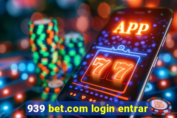 939 bet.com login entrar